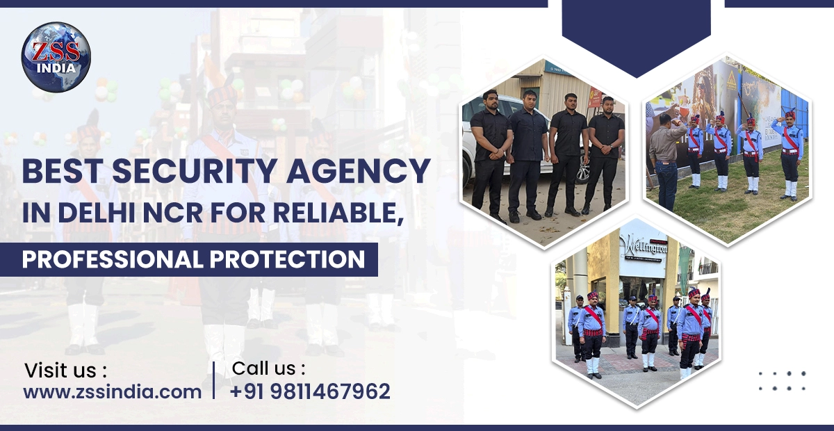 Best Security Agency in Delhi NCR for Reliable, Professional Protection